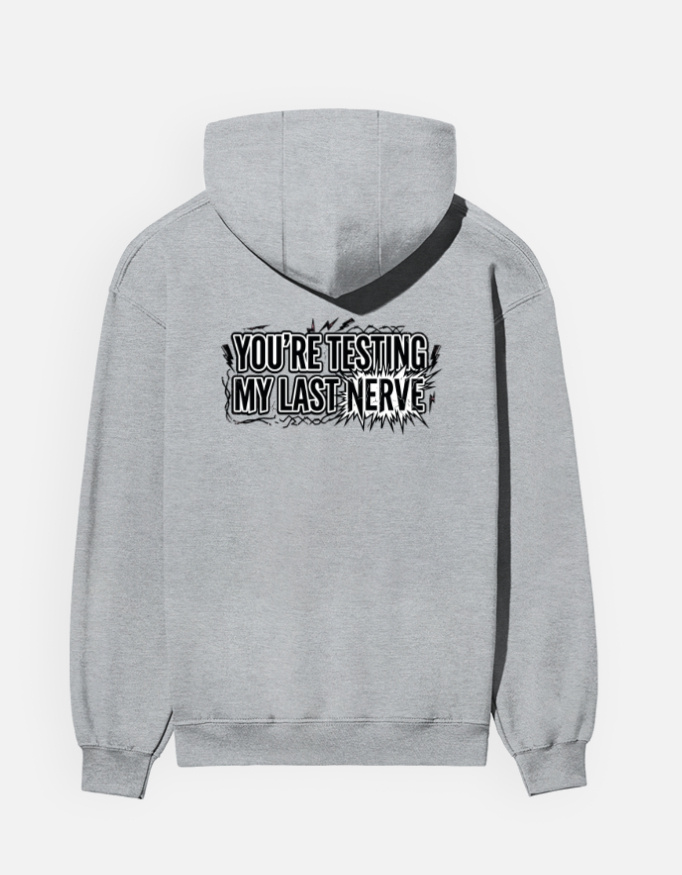You're Testing My Last Nerve Men's Graphic Hoodie - Image 7